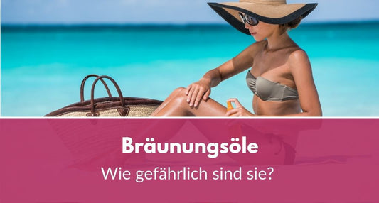 Bräunungsöle, wie gefährlich sind sie?